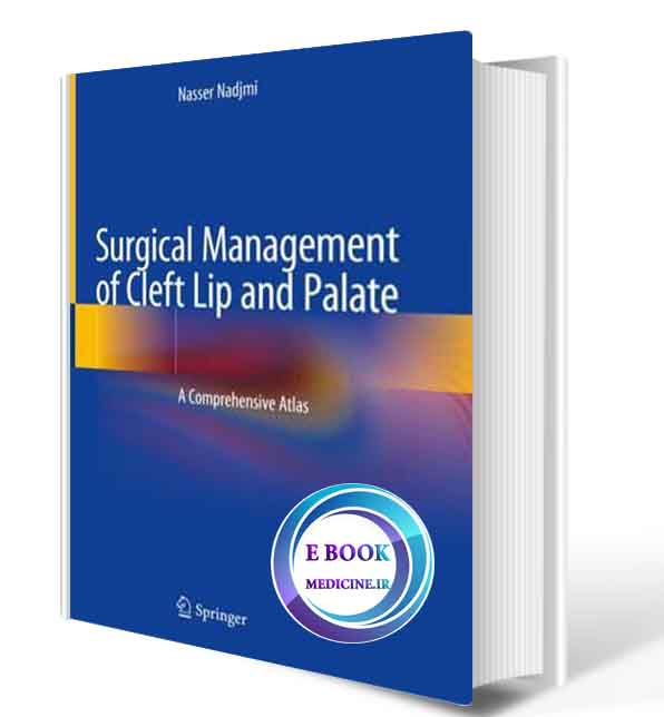 دانلود کتاب Surgical Management of Cleft Lip and Palate: A Comprehensive Atlas2018 (Original PDF) 